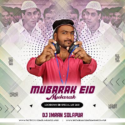 Mubarak Eid Mubarak ( Lockdown Eid Special Mix 2021 ) DJ Imran Solapur